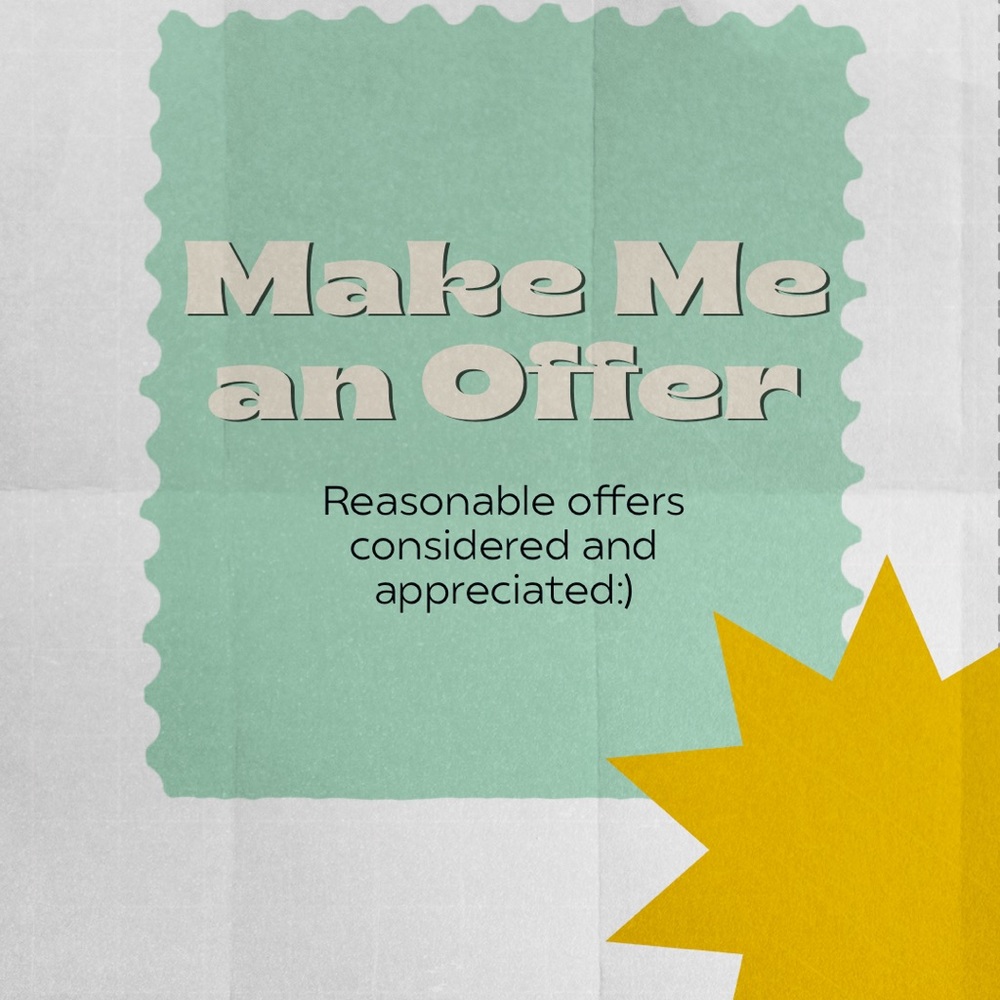 Make me an offer! Reasonable offers considered and appreciated.